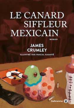 Le Canard siffleur mexicain - James Crumley - Citations - Milieu Hostile