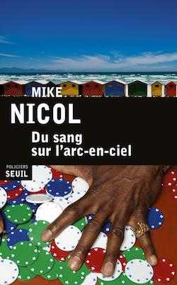 Mike Nicol - Du sang sur l'arc-en-ciel - Interview - Afrique du Sud - L'Agence - Milieu Hostile