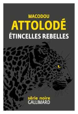 Macodou Attolodé - Etincelles rebelles - Série noire - Milieu Hostile