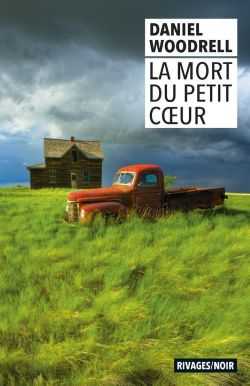 Daniel Woodrell - Winter's Bone - Un hiver de glace - La Mort du petit coeur - Milieu Hostile